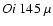 $O {\sc i}~145~\mu$