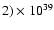 $2) \times 10^{39}$