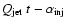 $Q_{\rm jet}~ t-\alpha_{\rm inj}$