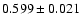 $0.599\pm0.021$