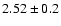$2.52\pm0.2 $