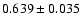 $0.639\pm0.035$