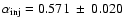 $\alpha_{\rm inj}=0.571~\pm~0.020$