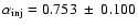$\alpha_{\rm inj}=0.753~\pm~0.100$