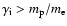 $\gamma_{\rm i} > m_{\rm p} / m_{\rm e}$