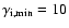 $\gamma_{\rm i,min}=10$