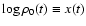 $\log \rho_{0}(t)\equiv x(t)$