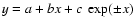 $y=a+bx+c~\exp(\pm x)$