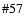 $\char93 57$