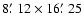 $8\hbox{$.\mkern-4mu^\prime$ }12 \times 16\hbox{$.\mkern-4mu^\prime$ }25$