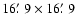 $16\hbox{$.\mkern-4mu^\prime$ }9\times16\hbox{$.\mkern-4mu^\prime$ }9$