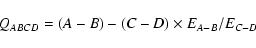 \begin{displaymath}
Q_{ABCD}=(A-B)-(C-D) \times{E_{A-B}/E_{C-D}}
\end{displaymath}