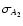 $\sigma_{A_2}$