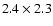 $2.4 \times 2.3$