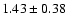 $1.43 \pm 0.38$