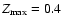 $Z_{\rm max}=0.4$