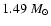 $1.49~M_{\odot}$