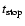 $t_{\rm stop}$