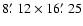 $8\hbox{$.\mkern-4mu^\prime$ }{12}
\times 16\hbox{$.\mkern-4mu^\prime$ }{25}$