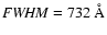 ${\it FWHM} =
732~\AA$
