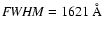 ${\it FWHM} = 1621~\AA$