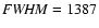 ${\it FWHM} = 1387$