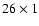 $26\times 1$