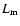 $L_{\rm m}$