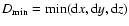 $D_{\rm min} =
{\rm min}({\rm d}x,{\rm d}y,{\rm d}z)$