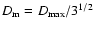$D_{\rm m} = D_{\rm max}/3^{1/2}$