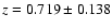 $z=0.719\pm0.138$