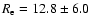 $R_{\rm e}=12.8\pm6.0$