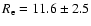 $R_{\rm e}=11.6\pm2.5$
