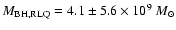 $M_{\rm BH,RLQ}=4.1\pm5.6\times10^9~M_{\odot}$
