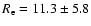 $R_{\rm e} = 11.3\pm5.8$
