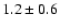 $1.2\pm0.6$