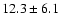 $12.3\pm6.1$