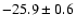 $-25.9\pm0.6$