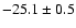 $-25.1\pm0.5$