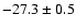 $-27.3\pm0.5$