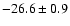 $-26.6\pm0.9$