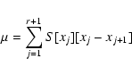 \begin{displaymath}\mu=\sum_{j=1}^{r+1}S[x_j][x_j-x_{j+1}]\end{displaymath}