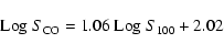 \begin{displaymath}{\rm Log}~ S_{\rm CO}= 1.06\ {\rm Log} ~S_{100} + 2.02
\end{displaymath}