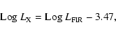 \begin{displaymath}{\rm Log}~ L_{\rm X} = {\rm L og}~ L_{\rm FIR} -3.47,
\end{displaymath}