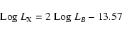 \begin{displaymath}{\rm Log}~ L_{\rm X} = 2\ {\rm Log}~ L_B - 13.57
\end{displaymath}