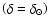 $\left(\delta =\delta_{\odot}
\right)$