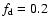 $f_{\rm d}=0.2$