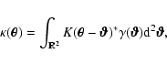 \begin{displaymath}
\kappa(\vec{\theta}) = \int_{\mathbb{R} ^2} K(\vec{\theta}-...
...theta})^*
\gamma(\vec{\vartheta}) {\rm d}^2 \vec{\vartheta},
\end{displaymath}