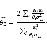 \begin{displaymath}
\widehat{\theta_{\rm E}} = \frac{ 2\sum_i \frac{e_{{\rm t},...
...\sum_i \frac{ w_{i}^2}{\theta_{i}^2\sigma_{{\rm e},i}^2}}\cdot
\end{displaymath}