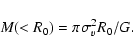 \begin{displaymath}
M(<R_0) = \pi \sigma_v^2 R_0 / G .
\end{displaymath}